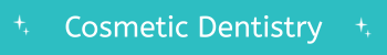 Cosmetic Dentistry